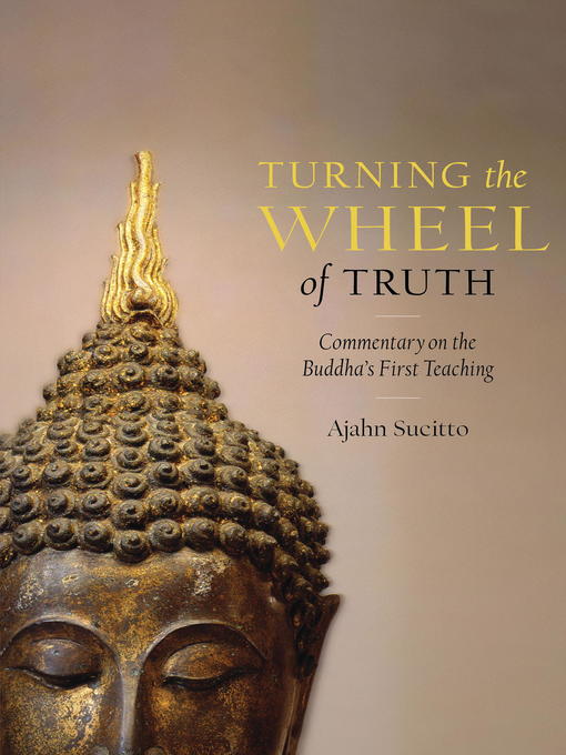 Title details for Turning the Wheel of Truth by Ajahn Sucitto - Available